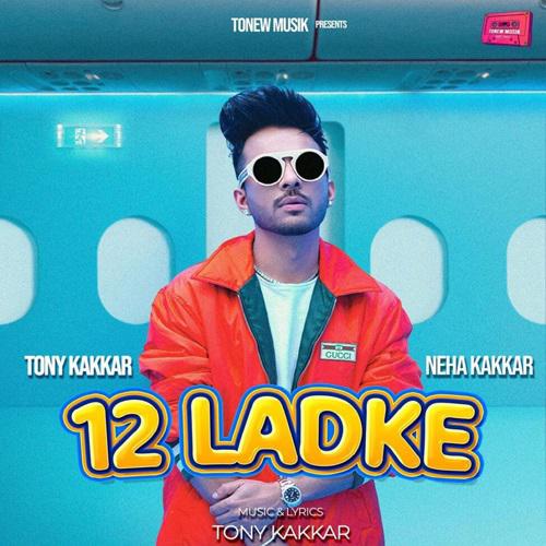 12 Ladke - Tony Kakkar