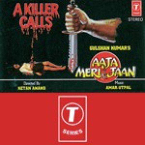 Aaja Sanam Varna To Hum Mar Jayenge - Aaja Meri Jaan
