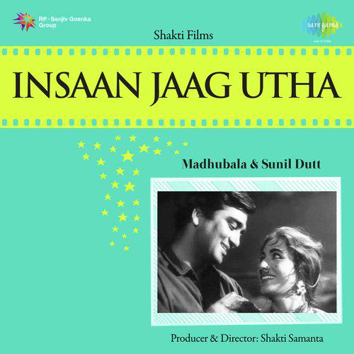 Ankhen Char Hote Hote Ho Gaya Pyar - Insaan Jaag Utha