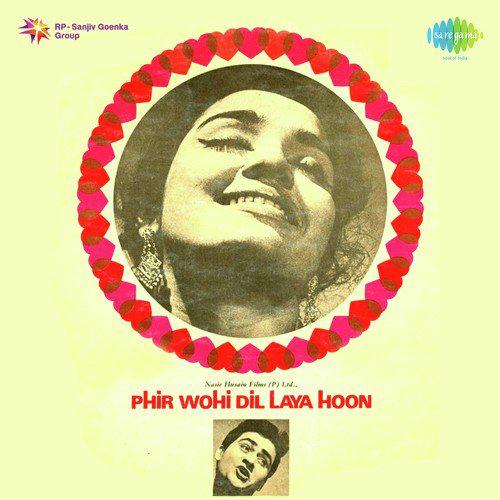 Ankhon Se Jo Utri Hai Dil Men - Phir Wohi Dil Laya Hoon