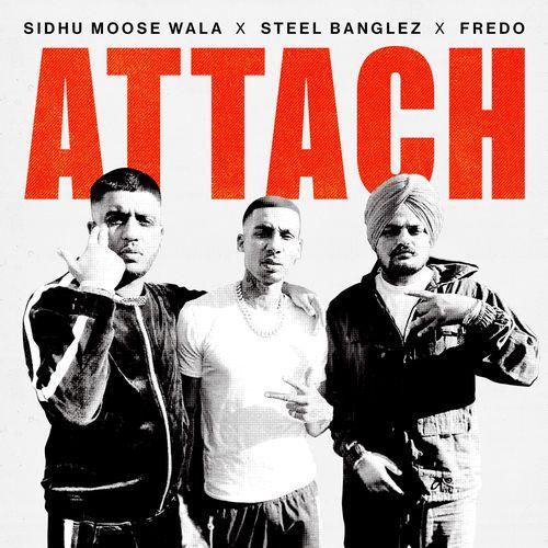 Attach - Sidhu Moose Wala