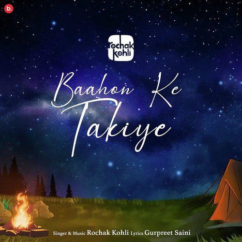 Baahon Ke Takiye - Rochak Kohli