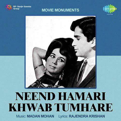 Bheegi Huyi Is Raat Ka Aanchal - Neend Hamari Khwab Tumhare