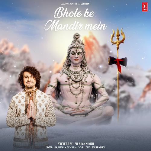 Bhole Ke Mandir Mein - Sonu Nigam