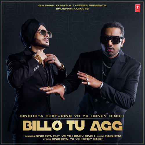 Billo Tu Agg feat. Yo Yo Honey Singh - Singhsta