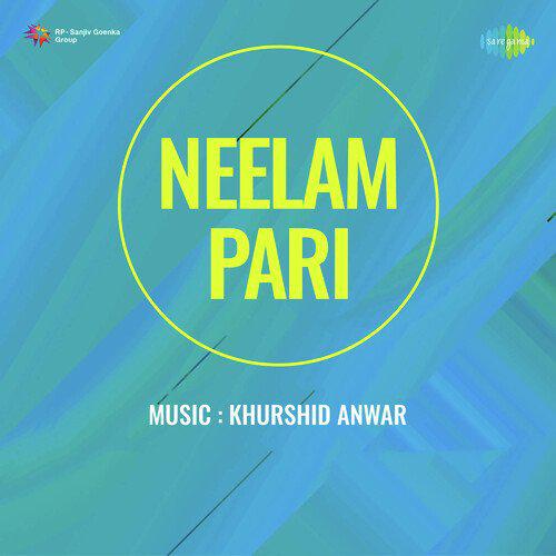 Chahe Kismat Humko Rulaye - Neelam Pari