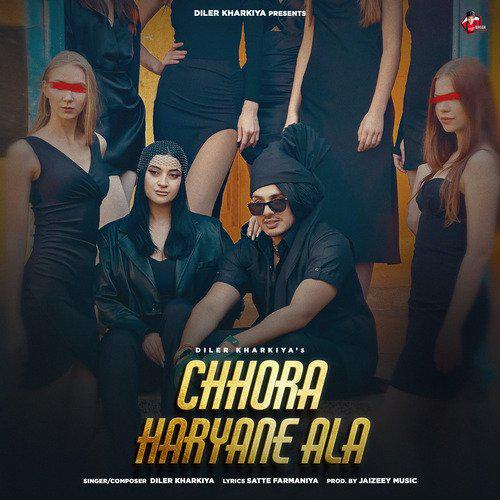Chhora Haryane Ala - Diler Kharkiya