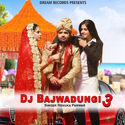 DJ Bajwadungi 3 - Renuka Panwar