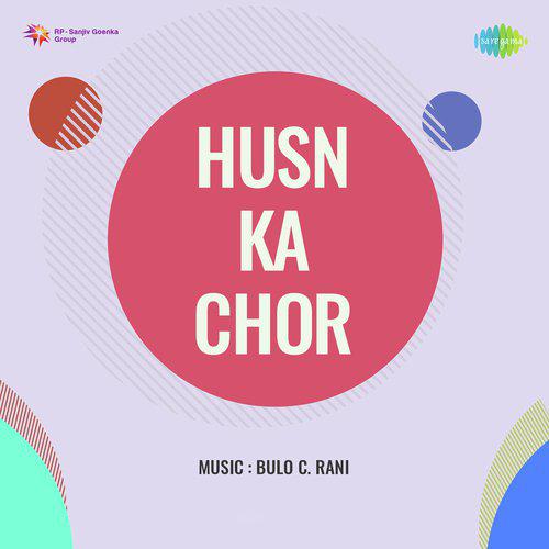 Duniya Mein Hai Bande Pyare - Husn Ka Chor