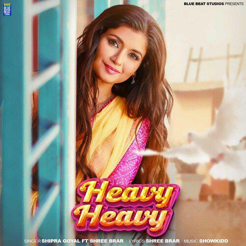 Heavy Heavy - Shipra Goyal