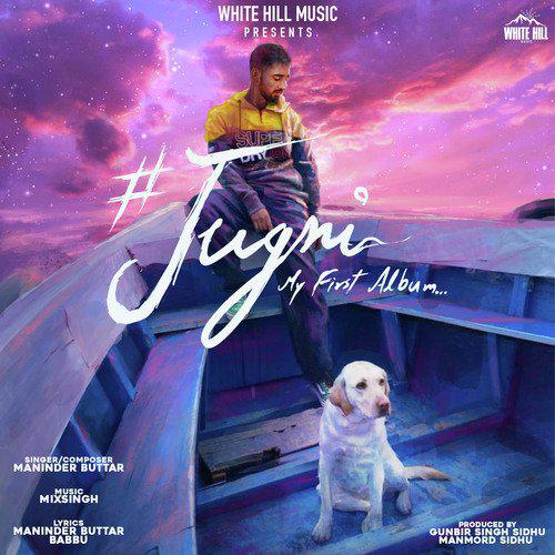 Jeena Paauni Aa - Jugni (Maninder Buttar)