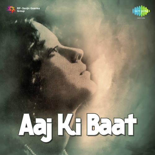 Kabhi Aap Hanse Kabhi Nain Hanse - Aaj Ki Baat