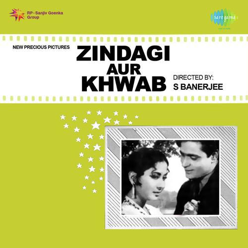 Kabhi Kisi Ki Khushian Koi Loote Na - Zindagi Aur Khwab