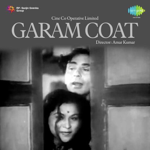 Kahiyo Roye Dukhiya Re - Garam Coat