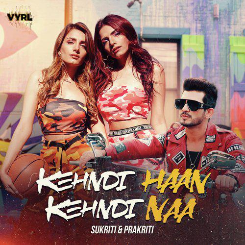 Kehndi Haan Kehndi Naa - Sukriti Kakar