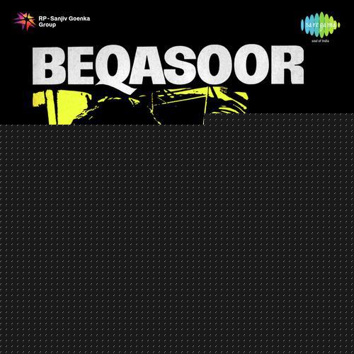 Khabar Kisi Ko Nahin - Beqasoor