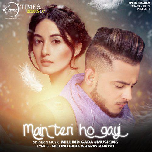 Main Teri Ho Gayi - Millind Gaba
