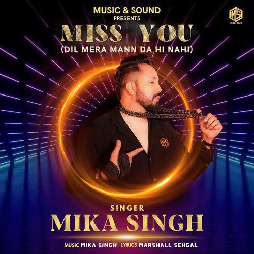 Miss You Dil Meri Mann Da Hi Nahi - Mika Singh