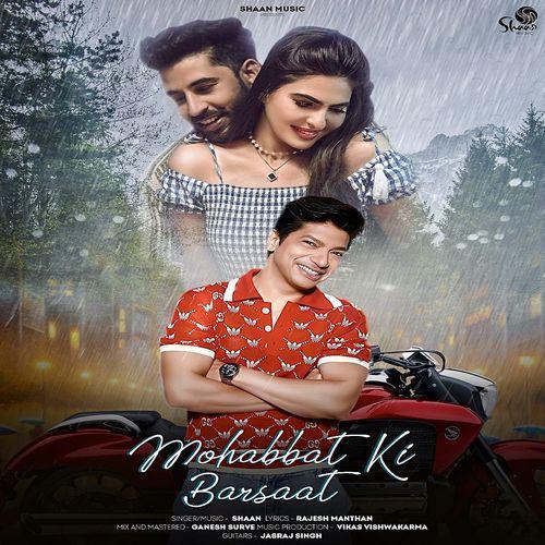 Mohabbat Ki Barsaat - Shaan