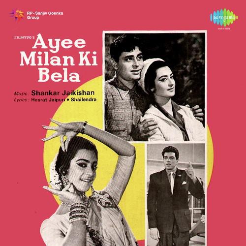 O Sanam Tere Ho Jayen Hum - Ayee Milan Ki Bela