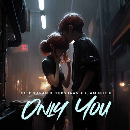 Only You - Deep Karan