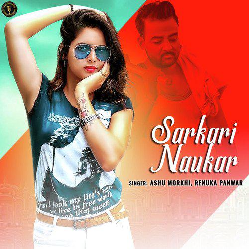 Sarkari Naukar - Ashu Morkhi