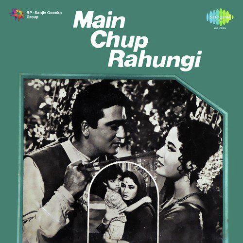 Tumhi Ho Mata Pita Tumhi Ho - Main Chup Rahungi