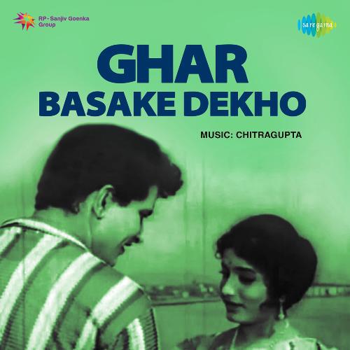 Tumne Hansi Hi Hansi Men Kyon - Ghar Basake Dekho