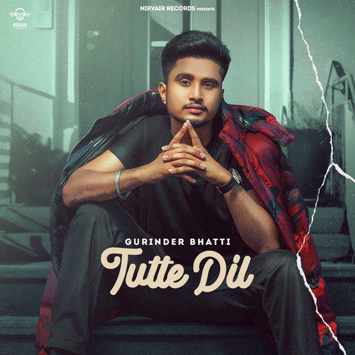 Tutte Dil - Gurinder Bhatti