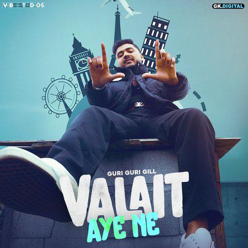 Valait Aye Ne - Guri Guri Gill