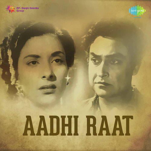 Aai Suhani Raat Leke Nindiya - Aadhi Raat