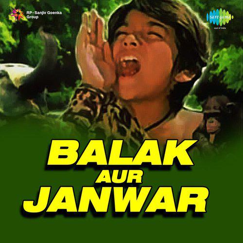 Aao Hilmil Pyar Se Khelen - Balak Aur Janwar