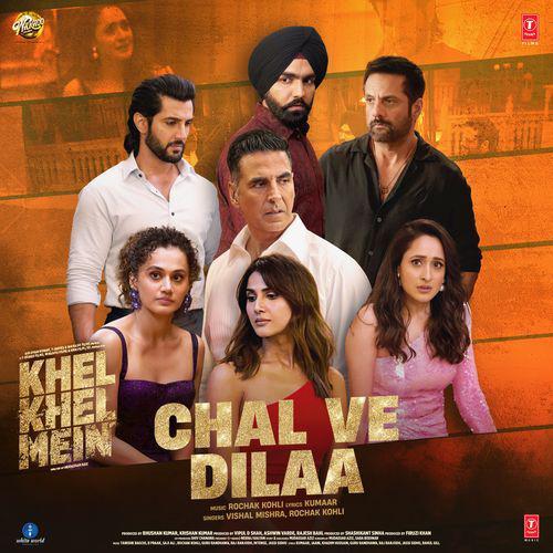 Chal Ve Dilaa - Khel Khel Mein