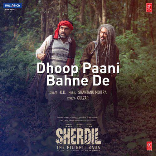 Dhoop Paani Bahne De - Sherdil