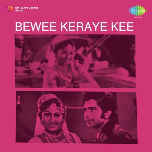 Dil Tera Hai Yeh Zindagi Teri - Bewee Keraye Kee