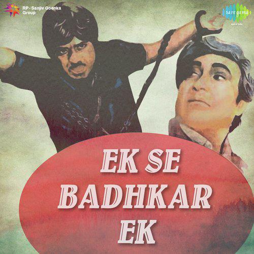 E Zara Bach Ke - Ek Se Badhkar Ek