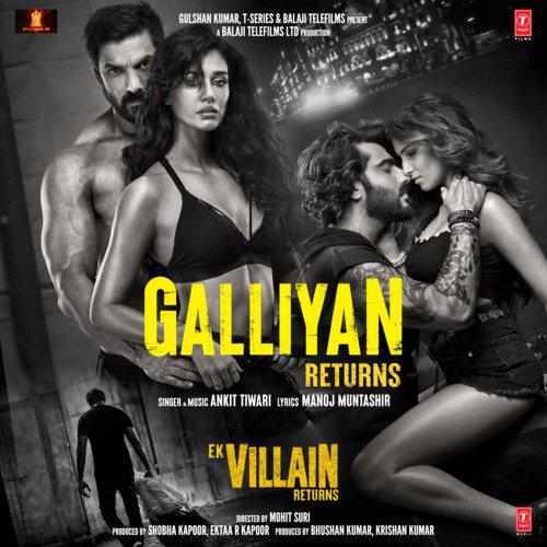 Galliyan Returns - Ek Villain Returns