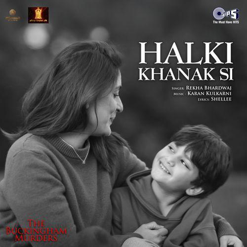 Halki Khanak Si - The Buckingham Murders