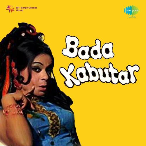 Haye Re Haye Yeh Dil Mera - Bada Kabutar