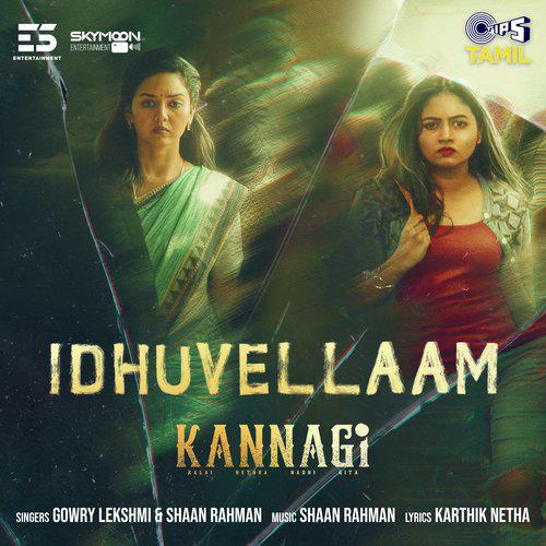 Idhuvellaam - Kannagi