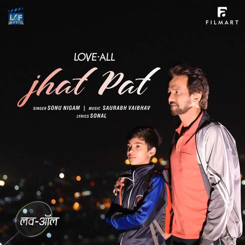 Jhat Pat - Love All