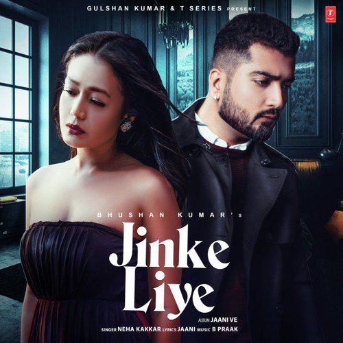 Jinke Liye - Jaani Ve