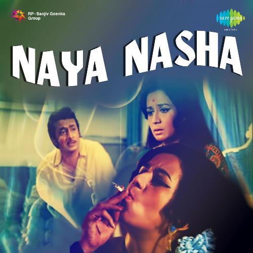 Kash Pe Kash Lagane De - Naya Nasha