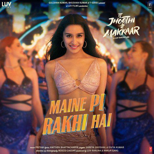 Maine Pi Rakhi Hai - Tu Jhoothi Main Makkaar