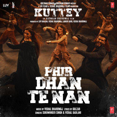 Phir Dhan Te Nan - Kuttey