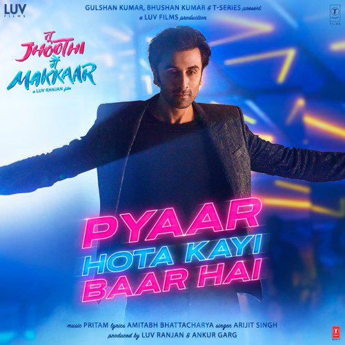 Pyaar Hota Kayi Baar Hai - Tu Jhoothi Main Makkaar