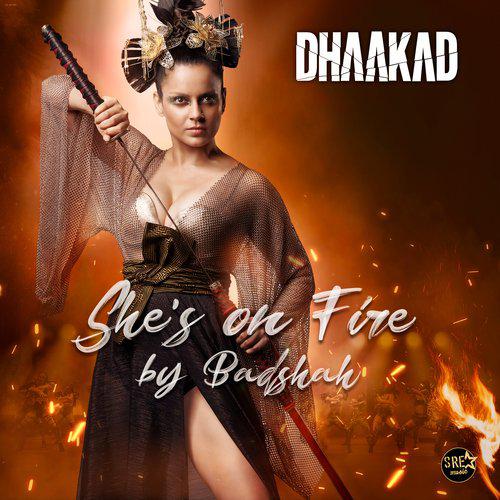 She Is On Fire - Dhaakad