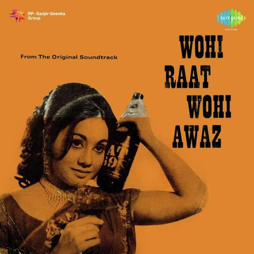 Sochna Hai Kya Aa Kareeb Aa - Wohi Raat Wohi Awaz