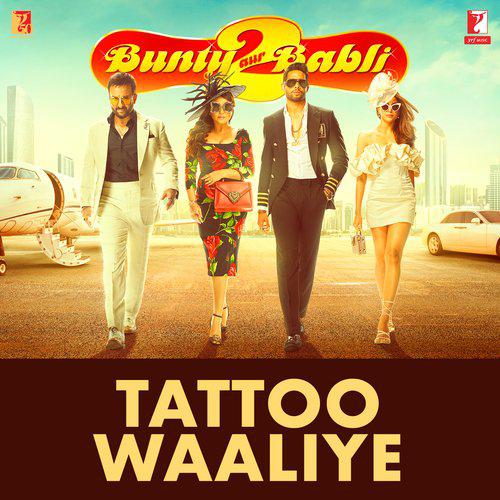 Tattoo Waaliye - Bunty Aur Babli 2